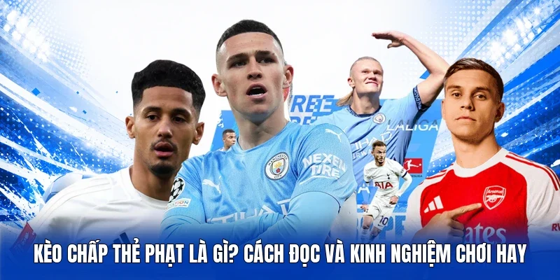 Kèo chấp thẻ phạt là gì