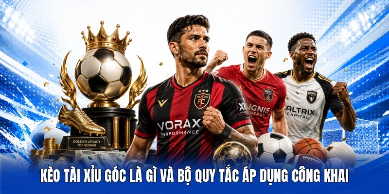 Kèo Tài Xỉu góc là gì