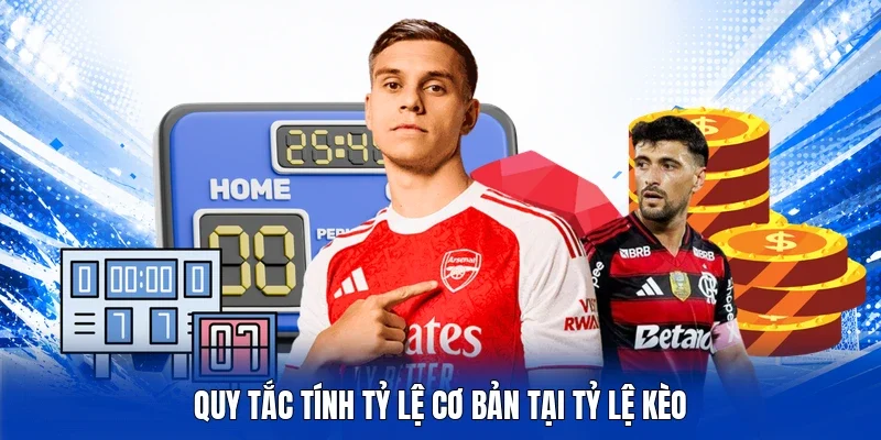Quy tắc tính tỷ lệ cơ bản tại Tỷ Lệ Kèo